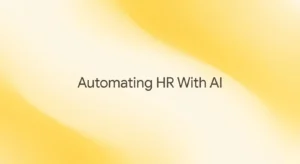 How to Automate HR Recruitment and Onboarding With AI