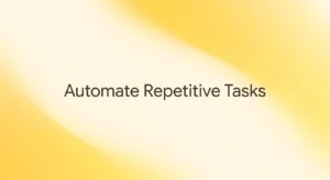 How to Automate Repetitive Tasks With AI in 5 Practical Steps