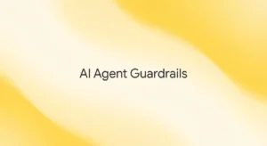 Why Most Teams Get AI Guardrails for Business Wrong