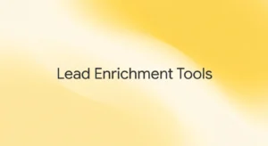 5 Lead Enrichment Tools for Faster Prospect Research