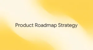 LaunchLemonade Product Vision Roadmap & Strategy Guide