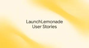 Real LaunchLemonade User Stories: What Makes the Platform Unique?