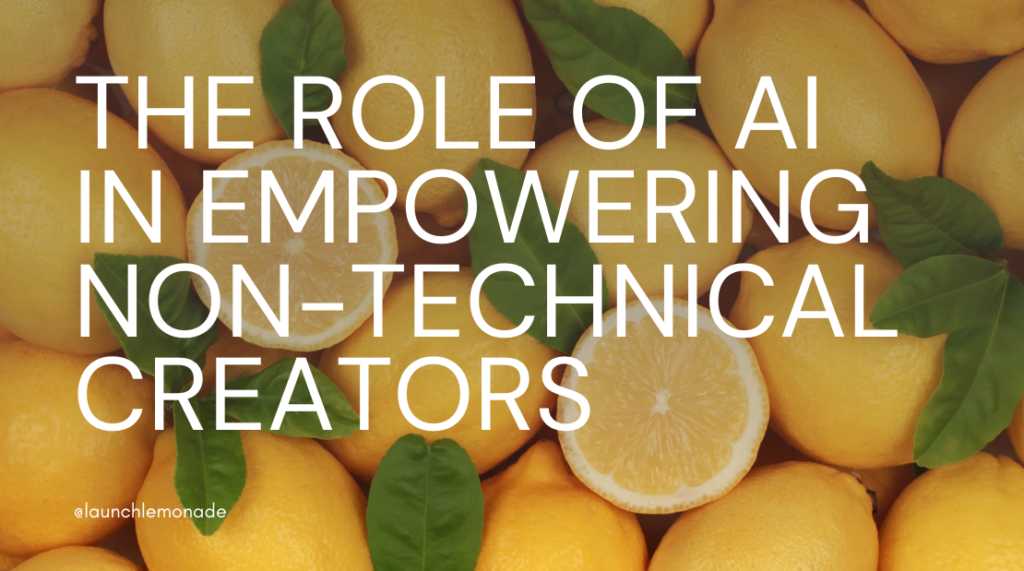 Blog title: The Role of AI in empowering non technical creators