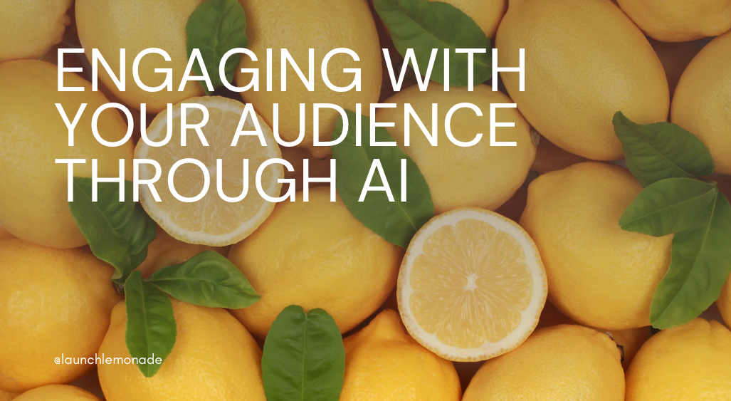 Engaging with Your Audience Through AI